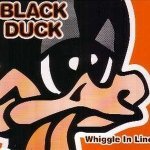 Black Duck — Whiggle In Line