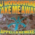 DJ Wondermike — Take Me Away (Rap Plus Version)