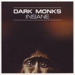 Dark Monks — Insane