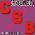 Grand Slam Booty — Vogue That Body (Radio Edit)