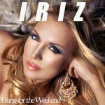 IRIZ — Living For The Weekend (Ruff Loaderz Club Mix)