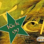 Kick 99 — All my love