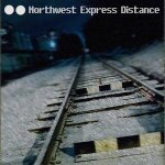 Northwest Express Distance — I never saw you as my own