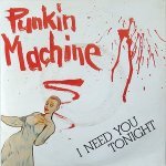 Punkin' Machine — I Need You Tonight